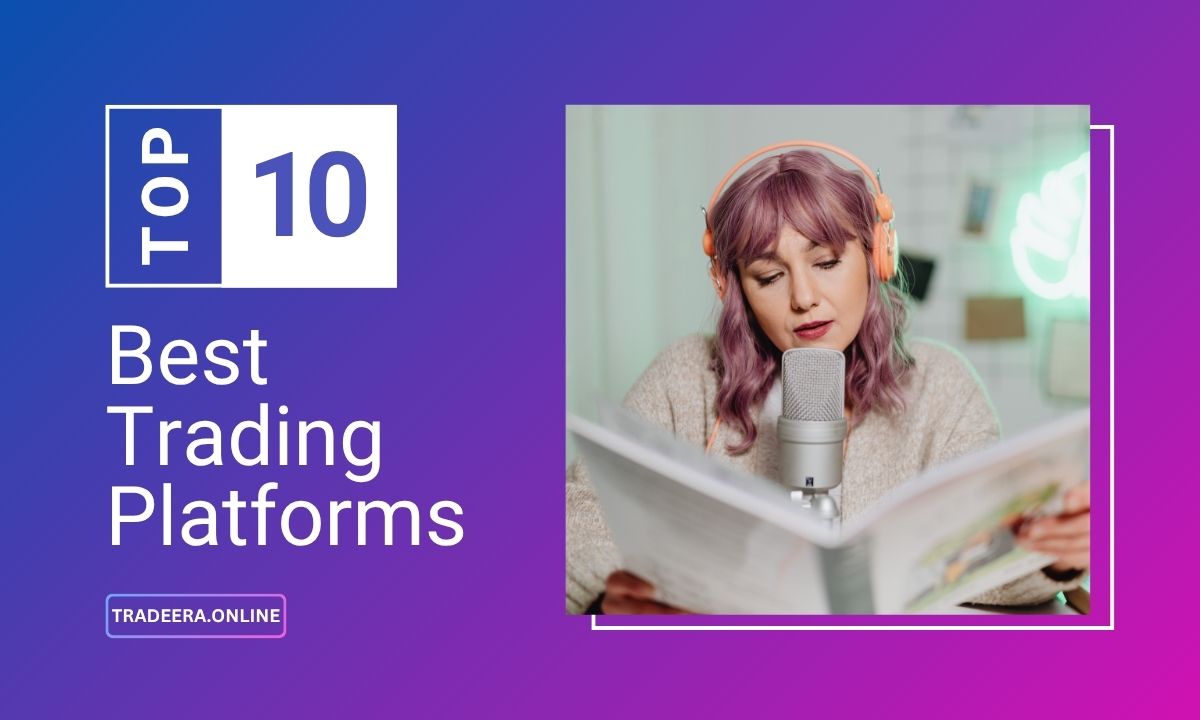 Trading Platforms: Features, Types, and Top Examples