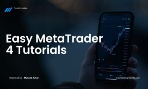 6 Easy Meta Trader 4 Tutorials for Beginners